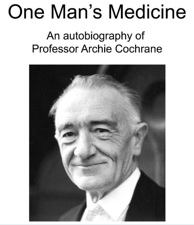 One Man’s Medicine: An autobiography of Professor Archie Cochrane